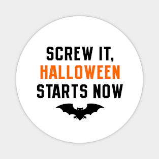 Funny Halloween Starts Now Quote Magnet